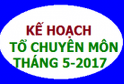 Kế hoạch tổ Vật lý tháng 5-2017